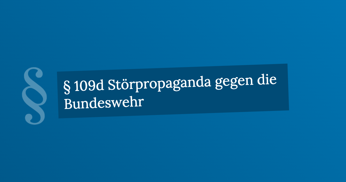 § 109d Störpropaganda gegen die Bundeswehr