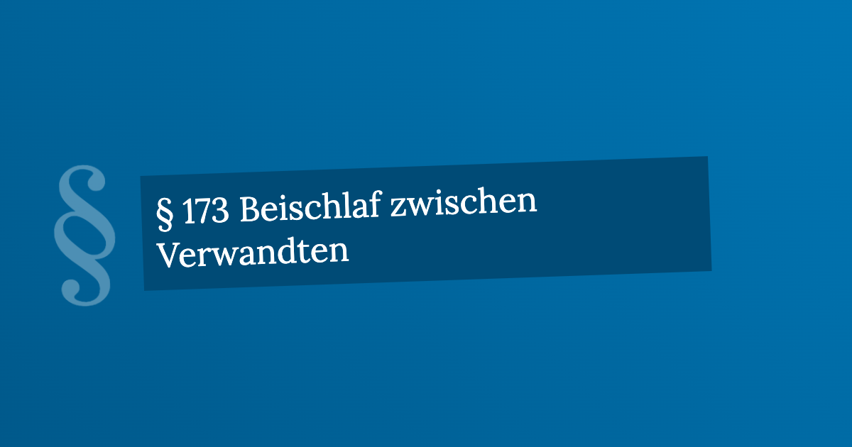 § 173 Beischlaf zwischen Verwandten