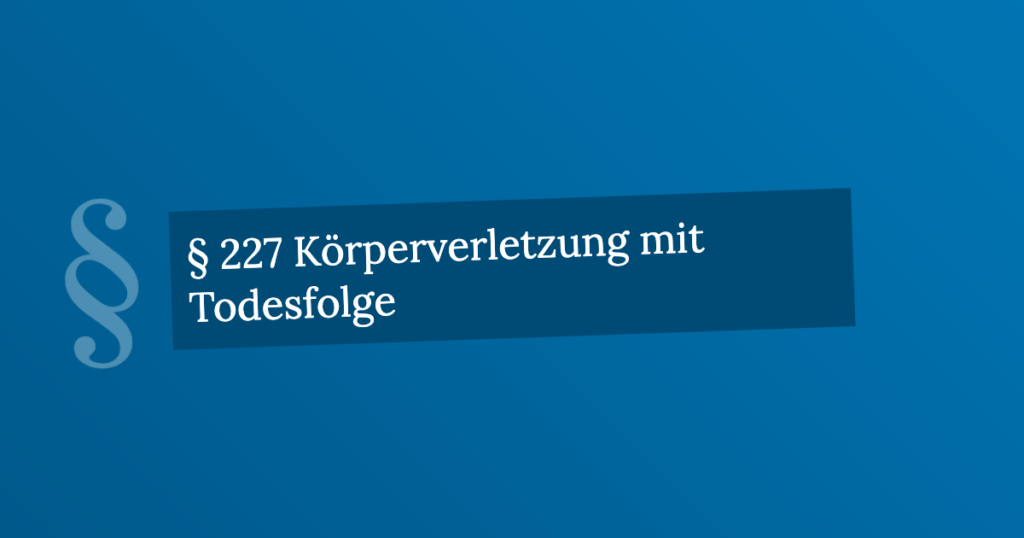 Schema Körperverletzung Mit Todesfolge stgb.de