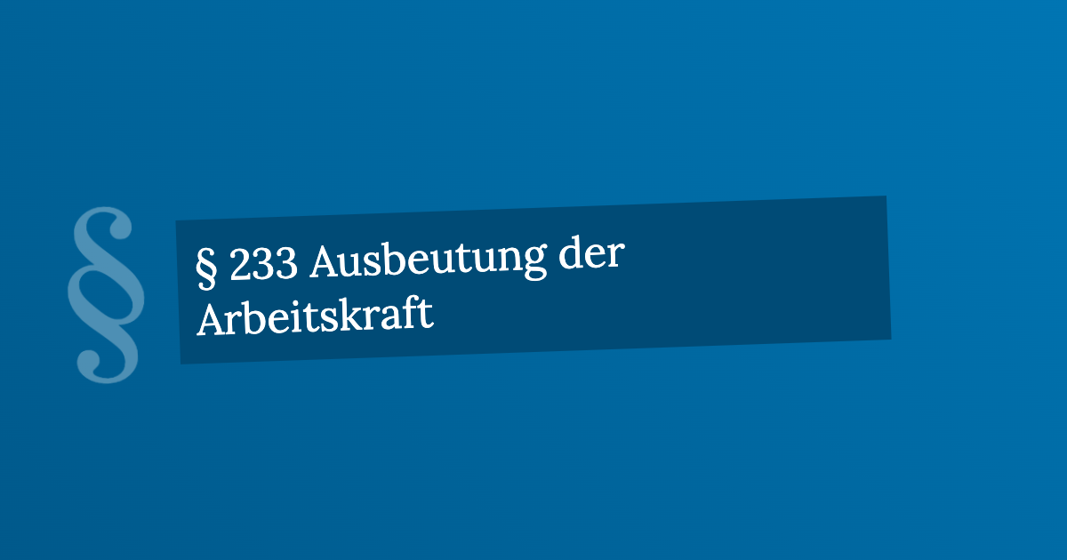 § 233 Ausbeutung der Arbeitskraft