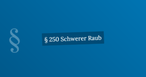 § 250 Schwerer Raub