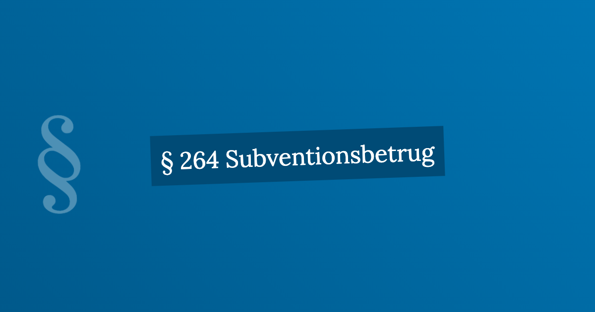 § 264 Subventionsbetrug