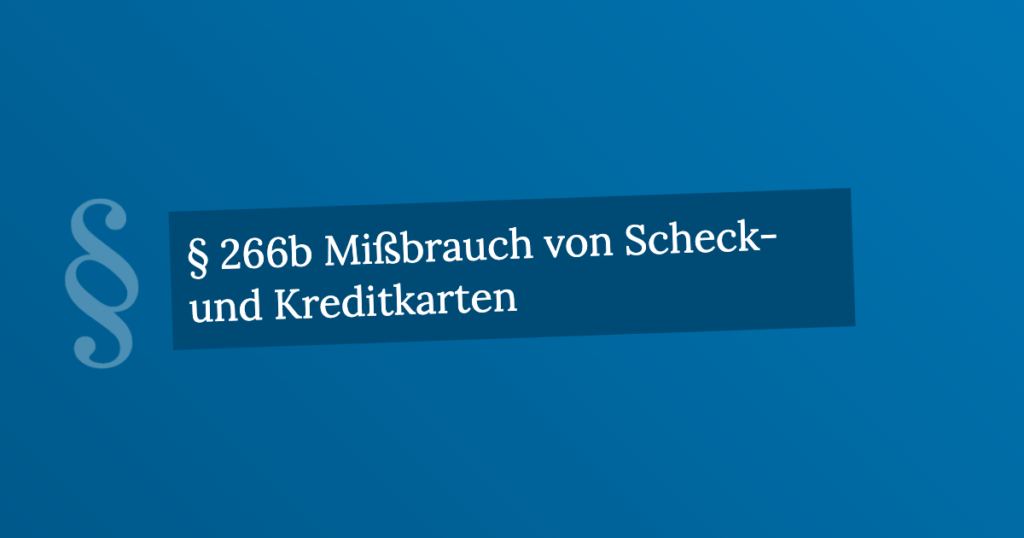 266b-mi-brauch-von-scheck-und-kreditkarten-stgb-de