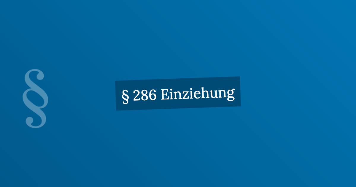 § 286 Einziehung