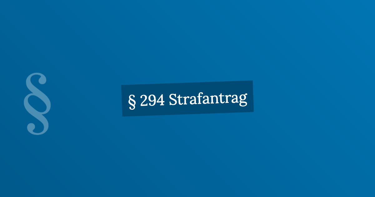 § 294 Strafantrag