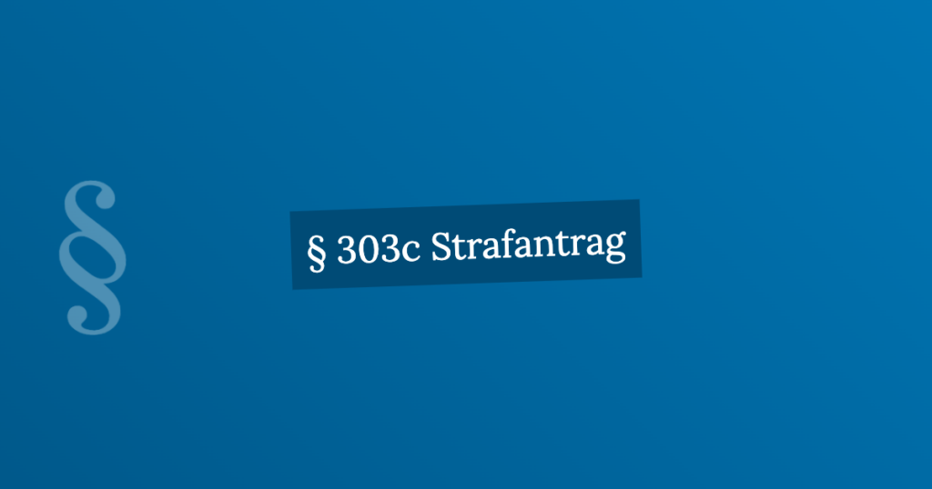 § 303c Strafantrag | StGB.de