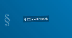 § 323a Vollrausch