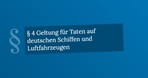§ 4 Geltung für Taten auf deutschen Schiffen und Luftfahrzeugen