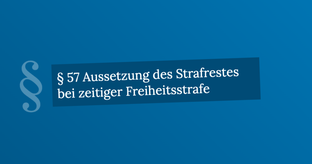 § 57 Aussetzung des Strafrestes bei zeitiger Freiheitsstrafe StGB.de