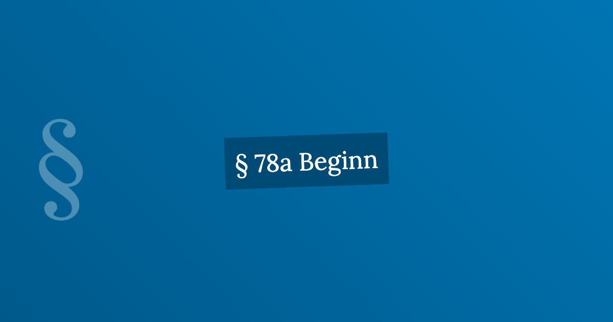 § 78a Beginn